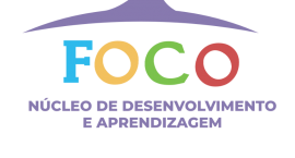  FOCO : NÚCLEO DE DESENVOLVIMENTO E APRENDIZAGEM
