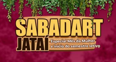 Notícias - Adufg promove Sabadart Especial do Mês da Mulher e marca início do semestre em Jataí no dia 14 de março
