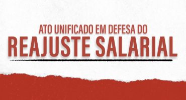 Adufg-Sindicato e Sint-Ifesgo convocam ato unificado em defesa do reajuste salarial