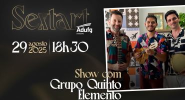 Adufg-Sindicato promove nova edição do Sextart no dia 29 de agosto