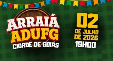 Notícias - Arraiá do Adufg-Sindicato na Cidade de Goiás será realizado no dia 2 de julho
