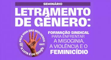 Notícias - CUT realiza formação sindical sobre letramento de gênero e enfrentamento ao feminicídio 
