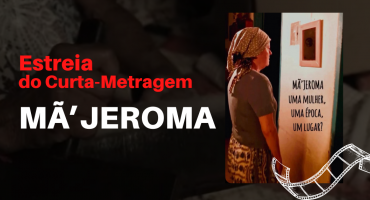 Estreia de curta-metragem Mã’Jeroma levanta discussões sobre etarismo e ancestralidade no Auditório do Adufg-Sindicato