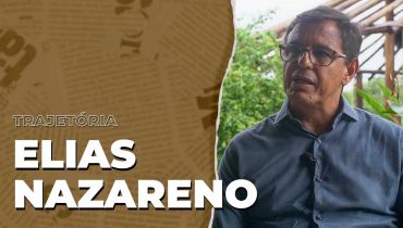Trajetória: Conheça a história do professor Elias Nazareno