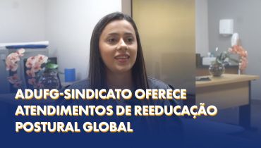 Adufg-Sindicato oferece atendimentos de reeducação postural global