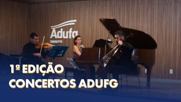 1ª Edição Concertos Adufg