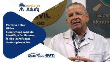 Repórter Adufg: Parceria entre UFG e Polícia Civil facilita identificação necropapiloscópica