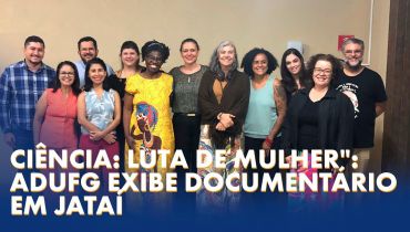 Docentes da UFJ debatem desafios enfrentados pelas mulheres cientistas