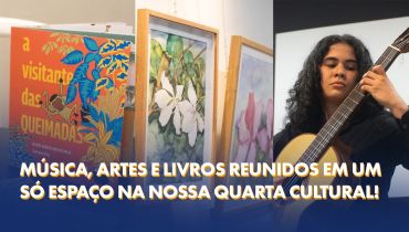 Música, artes e livros reunidos em um só espaço na nossa Quarta Cultural!
