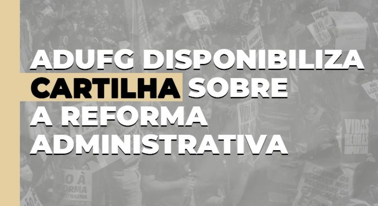 Adufg disponibiliza cartilha sobre a reforma administrativa