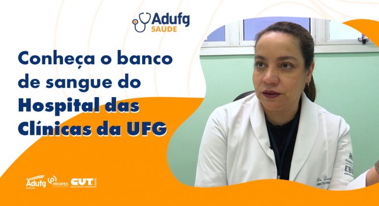 Adufg-Saúde: Conheça o Banco de Sangue do HC-UFG e saiba como doar