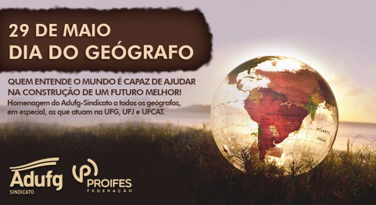 Adufg-Sindicato divulga homenagem ao Dia do Geógrafo