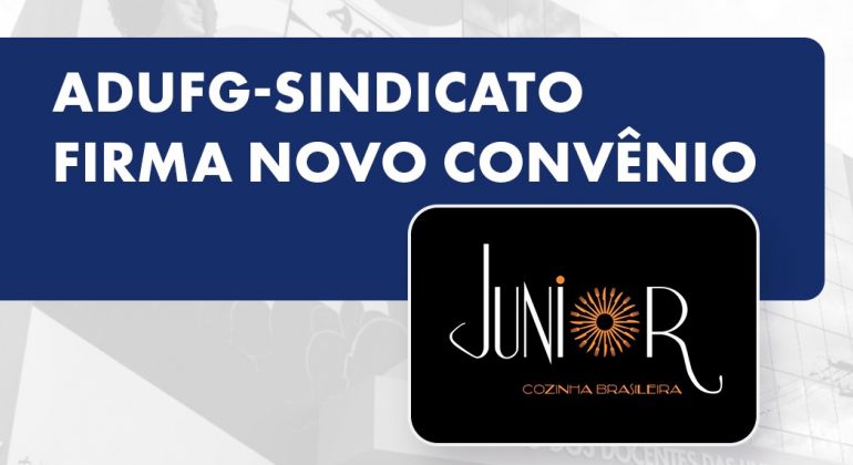 Adufg-Sindicato firma convênio com o restaurante Júnior Cozinha Brasileira