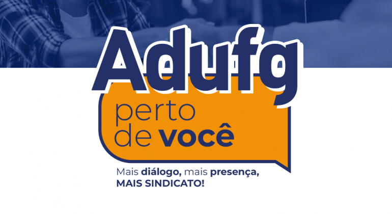Adufg-Sindicato inicia projeto para ampliar diálogo com docentes