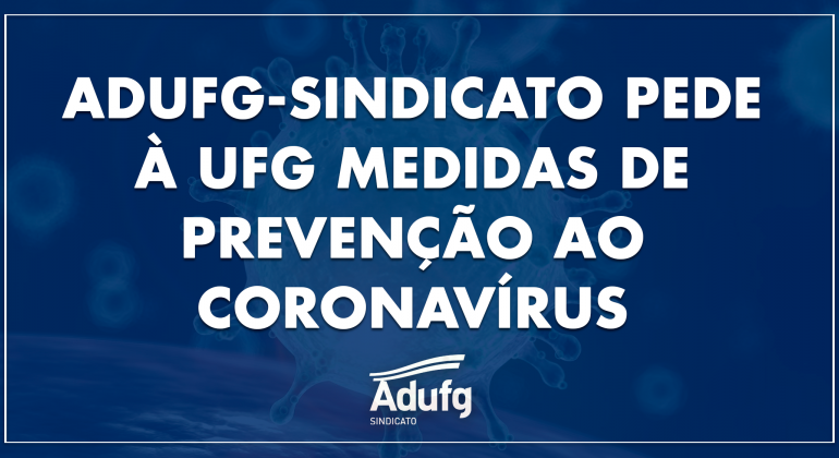 Adufg-Sindicato pede à UFG medidas de prevenção ao coronavírus