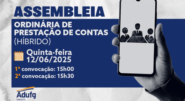 Adufg-Sindicato promove assembleia de prestação de contas de 2024 na próxima quinta-feira (12/06)