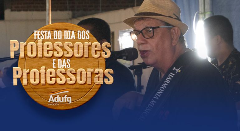 Adufg-Sindicato realiza festa em homenagem ao Dia do Professor e da Professora