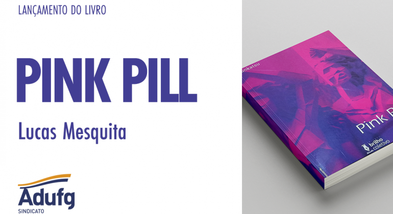 Adufg-Sindicato recebe lançamento do livro “Pink Pill” de Lucas Mesquita