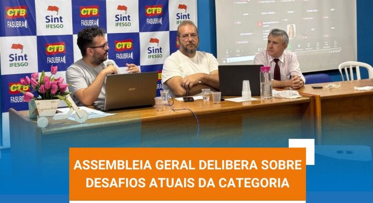 Assembleia Geral do SINT-IFESGO delibera sobre os desafios atuais da categoria TAE