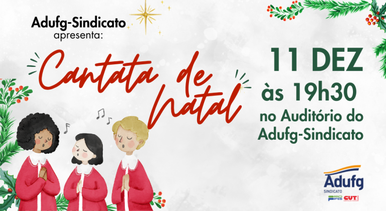 Cantata de Natal do Adufg-Sindicato: venha celebrar conosco