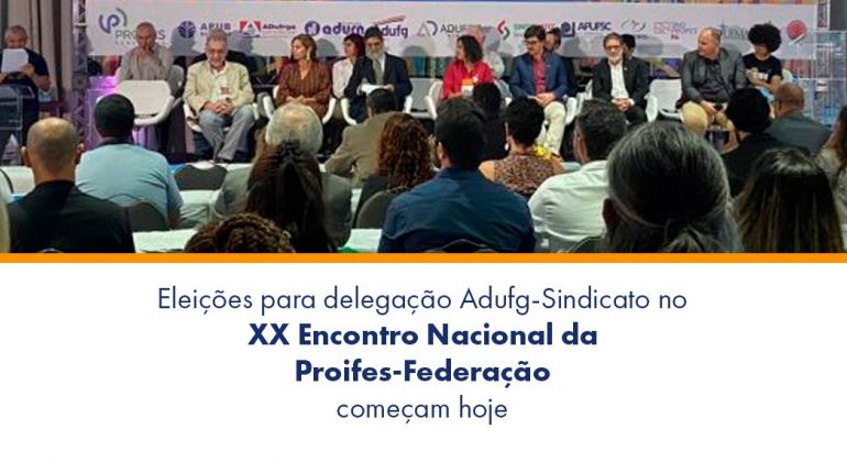 Começam hoje as eleições para delegação Adufg-Sindicato no XX Encontro Nacional da Proifes-Federação