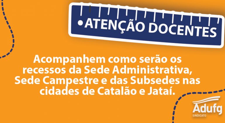 Confira as datas dos recessos do Adufg-Sindicato e das suas Subsedes