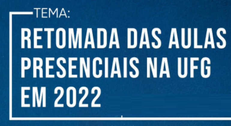 Debate virtual abordará retomada das aulas presenciais na UFG