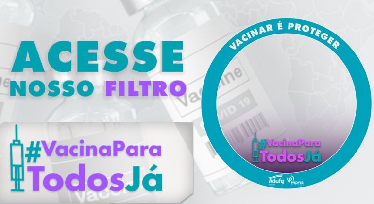Em defesa de vacinação contra a Covid-19, Adufg-Sindicato lança novo filtro no Facebook