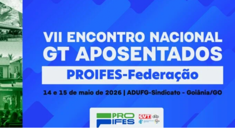 Inscrições abertas para o VII Encontro Nacional do GT de Aposentados do Proifes-Federação