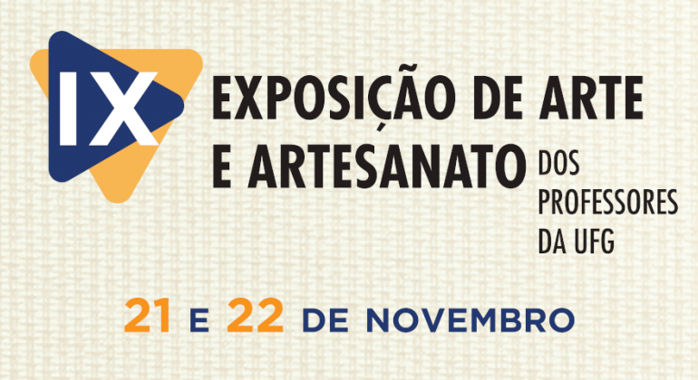 IX Exposição de Arte e Artesanato dos Professores da UFG será realizada nos dias 21 e 22 de novembro