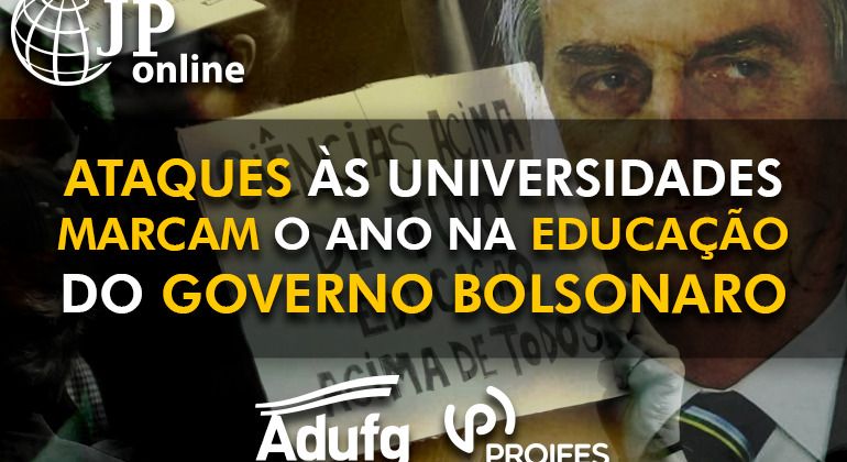 (JP Online) - Ataques às universidades marcam o ano na educação do Governo Bolsonaro