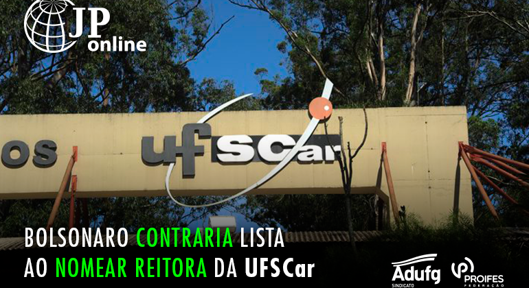 (JP Online): Bolsonaro contraria lista ao nomear reitora da UFSCar