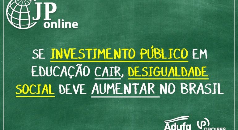(JP Online): Estudo aponta que falta de investimento na Educação leva ao aumento da desigualdade social