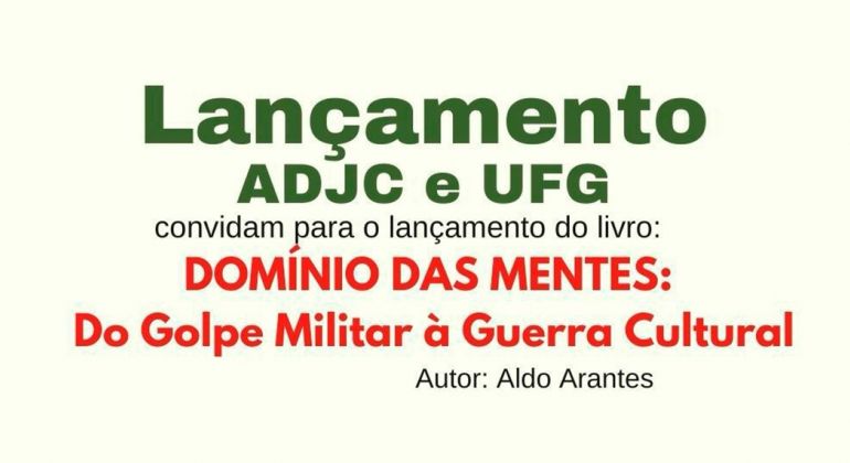 Lançamento em Goiânia do livro 'Domínio das Mentes - Do Golpe Militar à Guerra Cultural', do ex-deputado constituinte, Aldo Arantes