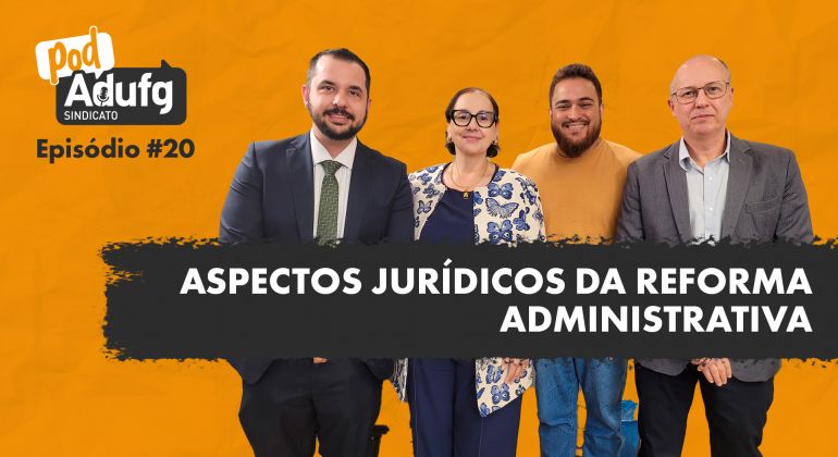 No PodAdufg, advogados alertam para riscos da proposta impactos da Reforma Administrativa