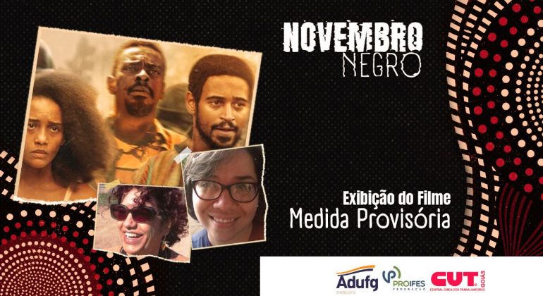 Novembro Negro: Adufg-Sindicato exibe filme “Medida Provisória” e promove debate na próxima sexta (18/11)