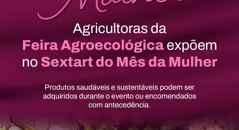 Novidade no Sextart: Agricultoras da Feira Agroecológica comercializarão produtos orgânicos