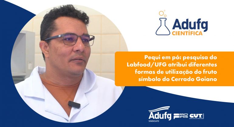Pequi em pó: pesquisa do Labfood/UFG atribui diferentes formas de utilização do fruto símbolo do Cerrado Goiano