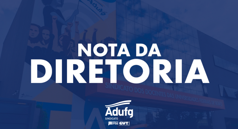 Porque a Diretoria do Adufg-Sindicato defende o fim da greve