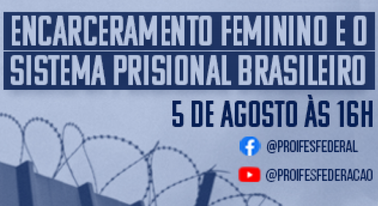 PROIFES debate encarceramento feminino e sistema prisional brasileiro na quarta-feira (5) às 16h