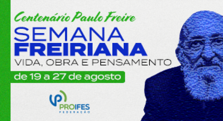 PROIFES-Federação celebra centenário, vida e obra de Paulo Freire com Semana Freireana a partir desta quinta-feira (19), às 16h