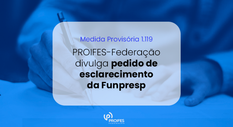 Proifes-Federação divulga pedido de esclarecimento da Funpresp