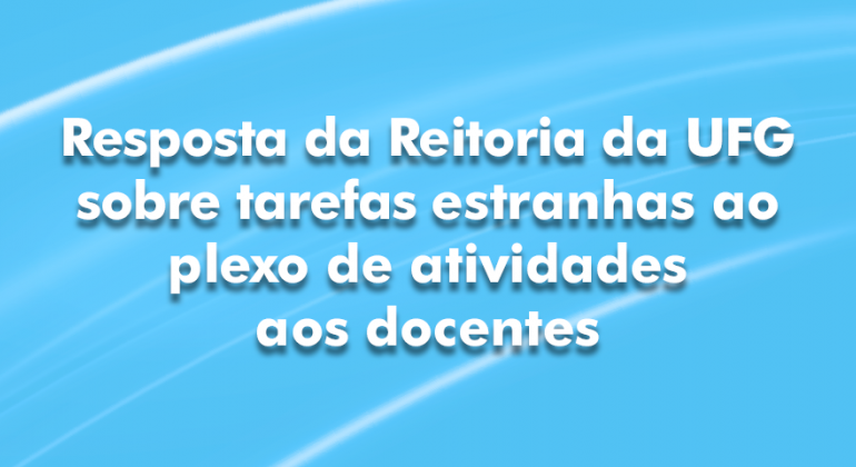 Reitoria da UFG responde ofício protocolado pelo ADUFG que trata de possíveis desvios de função