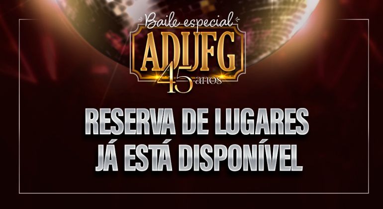 Reserva de lugares para o Baile Adufg 2023 já está disponível