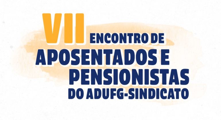 VII Encontro de Aposentados e Pensionistas: inscrições terminam nesta quinta-feira (08/08)