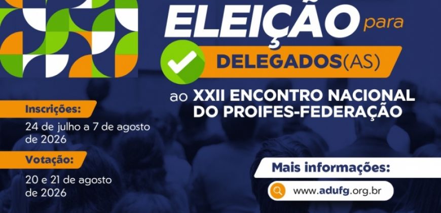 Eleição para delegados(as) ao XXII Encontro Nacional do Proifes-Federação